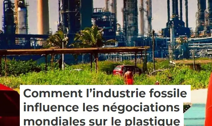 Comment l’industrie fossile influence les négociations mondiales sur le plastique